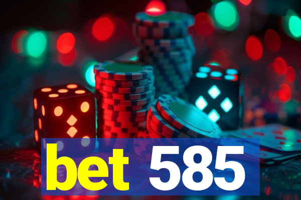 bet 585